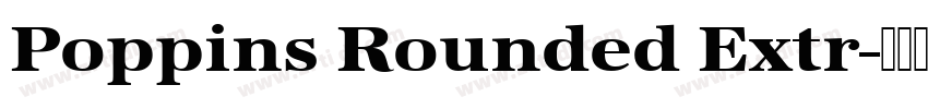 Poppins Rounded Extr字体转换 Poppins Rounded Extr字体转换